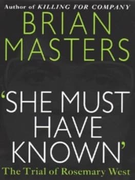 she Must Have Known by Brian Masters Hardback