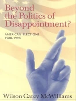 Beyond the Politics of Disappointment by Wilson Carey Mcwilliams Book