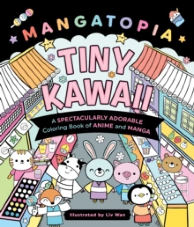 Mangatopia: Tiny Kawaii. Paperback. By LIV Wan Books