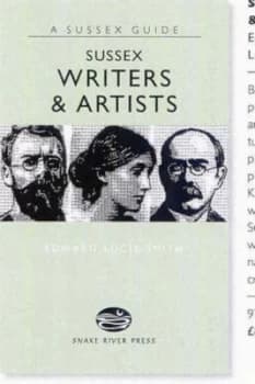 Sussex Writers and Artists by Edward Lucie-Smith Hardback