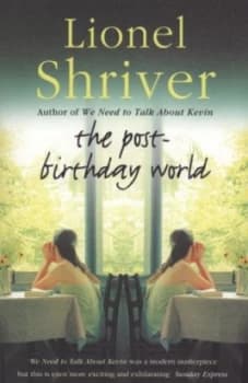The Post-Birthday World by Lionel Shriver Paperback