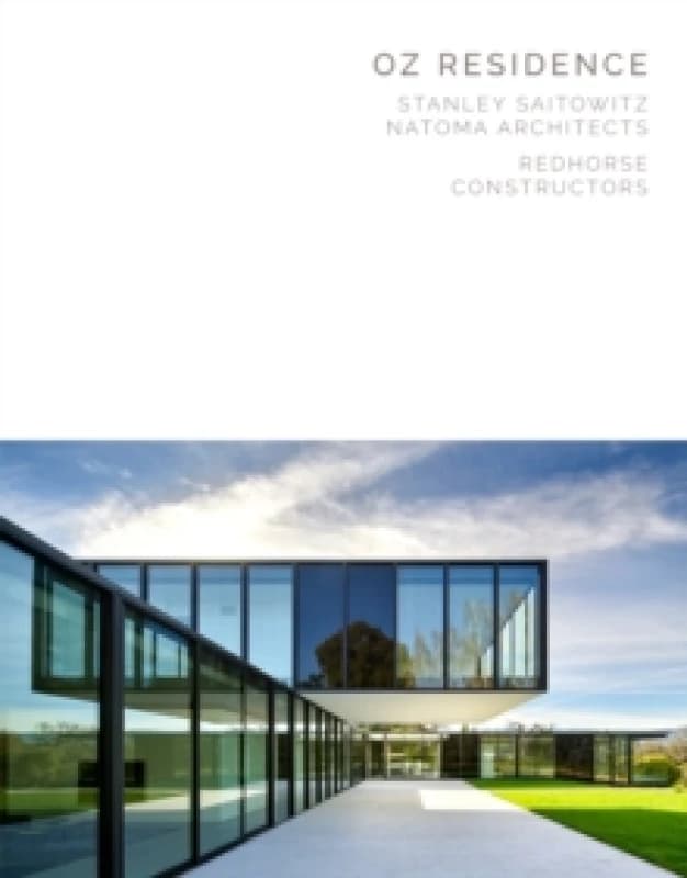 Oz Residence : Stanley Saitowitz Natoma Architects Redhorse Constructors Hardback