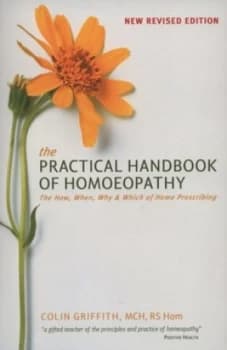 The Practical Handbook of Homoeopathy by Colin Griffith Paperback