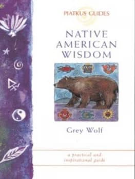 Native American Wisdom by Grey Wolf Paperback