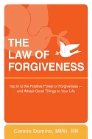 law of forgiveness tap in to the positive power of forgiveness and attract