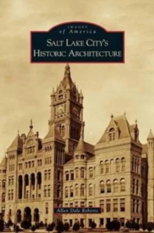 Salt Lake City's Historic Architecture Hardback