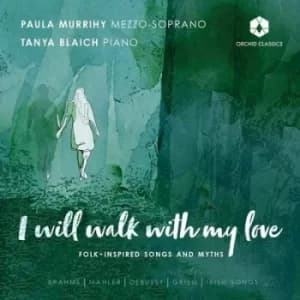 I Will Walk With My Love Folk-inspired Songs and Myths by Johannes Brahms CD Album