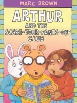Arthur and the Scare-Your-Pants-Off Club by Marc Tolon Brown Book