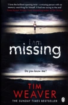 I Am Missing by Tim Weaver Book