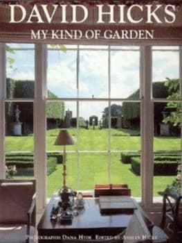 My Kind of Garden by David Hicks and Ashley Hicks and Dana Hyde Paperback