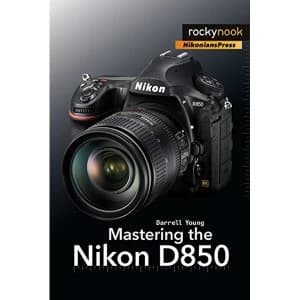 Mastering the Nikon D850 Paperback / softback 2018