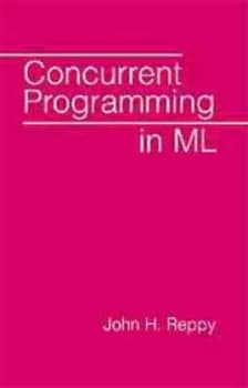 Concurrent Programming in Ml by John H. Reppy Hardback