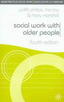 Social Work with Older People by Judith Phillips and Mo Ray and Mary Marshall and British Association of Social Workers Paperback