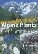 alpine plants of europe a gardeners guide