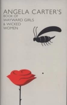 Angela Carters Book of Wayward Girls and Wicked Women by Angela Carter Hardback