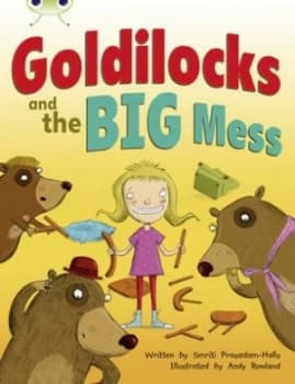 BC Orange A/1A Goldilocks and The Big Mess by Smriti Prasadam-Halls