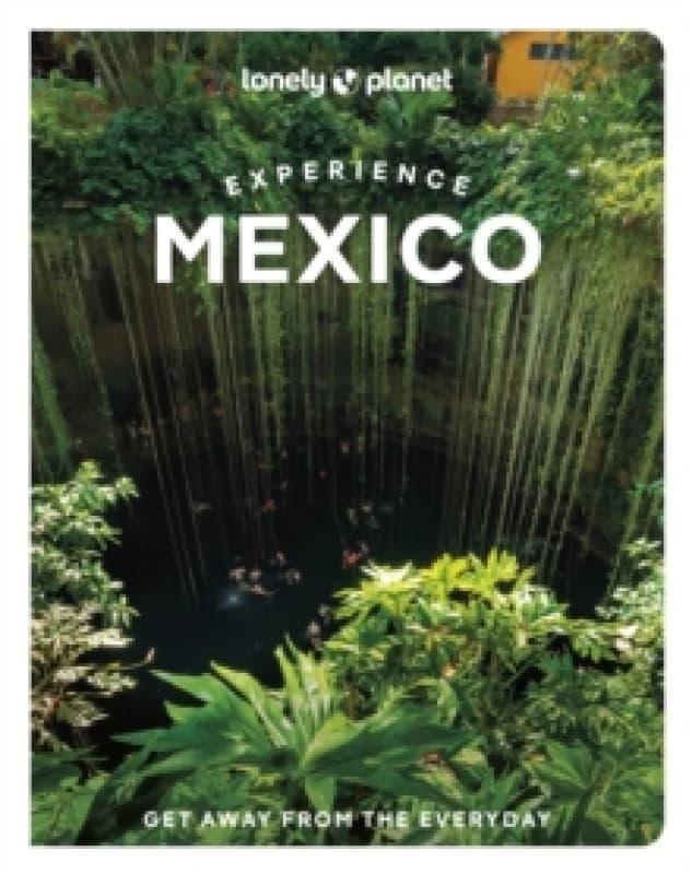 Lonely Planet Experience Mexico Paperback / softback