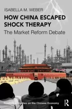 How China Escaped Shock TherapyThe Market Reform Debate