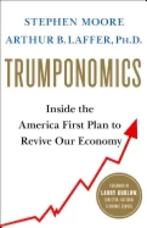 trumponomics inside the america first plan to revive our economy