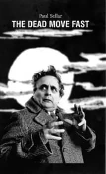 The dead move fast by Paul Sellar