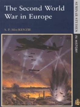 The Second World War in Europe by S. P. Mackenzie Book