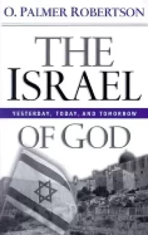 israel of god yesterday today and tomorrow