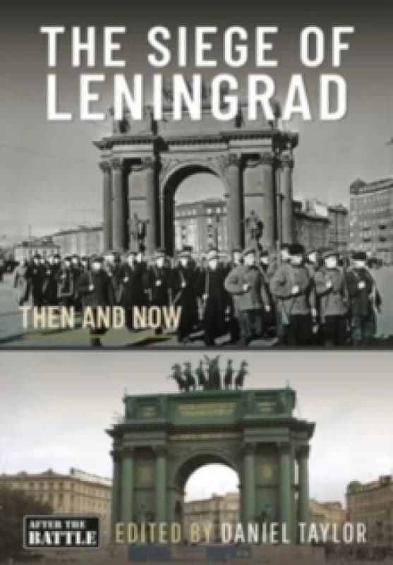 The Siege of Leningrad : Then and Now Hardback