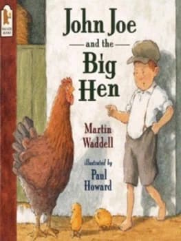 John Joe and the Big Hen by Martin Waddell and Paul Howard Paperback