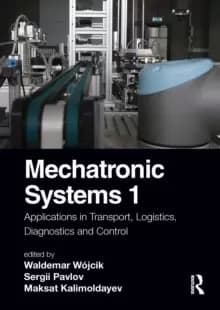 Mechatronic Systems 1 : Applications in Transport, Logistics, Diagnostics, and Control