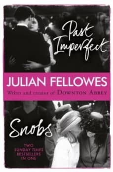 Snobs and Past Imperfect by Julian Fellowes Paperback
