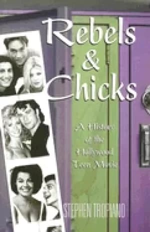 rebels and chicks a history of the hollywood teen movie