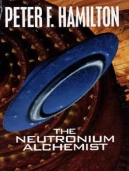 The Neutronium Alchemist by Peter F. Hamilton Hardback