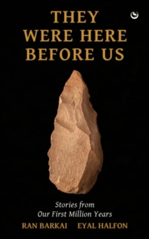 They Were Here Before Us : Stories from Our First Million Years Paperback / softback