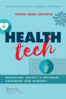 Health Tech : Rebooting Society's Software, Hardware and Mindset