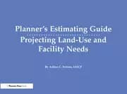 Planner's Estimating Guide Projecting Land-Use and Facility Needs