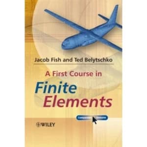 A First Course in Finite Elements