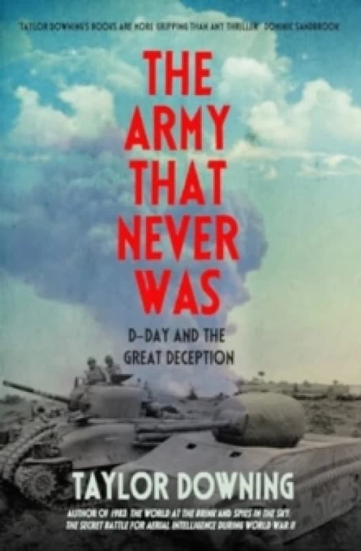 The Army That Never Was : D-Day and the Great Deception Hardback