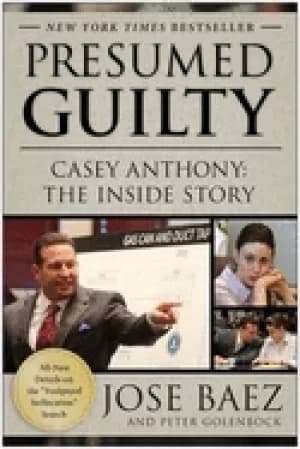 presumed guilty casey anthony the inside story