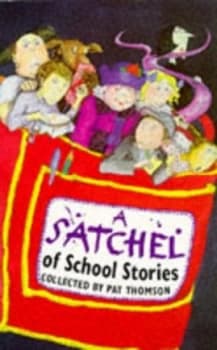 A Satchel of School Stories by Pat Thomson Book