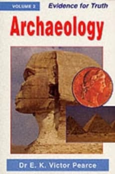 Evidence for Truth. V. 2 Archaeology Paperback