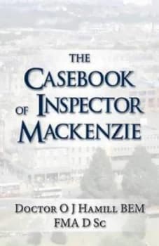 The Casebook of Inspector Mackenzie by Doctor O J Hamill Bem Fma D Sc Paperback