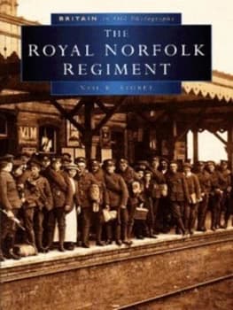 The Royal Norfolk Regiment by Neil R Storey Book