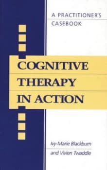 Cognitive Therapy in Action by Ivy-Marie Blackburn Paperback