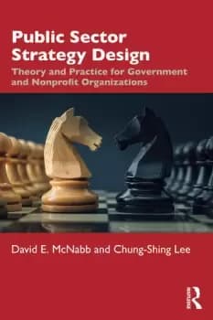 Public Sector Strategy DesignTheory and Practice for Government and Nonprofit Organizations
