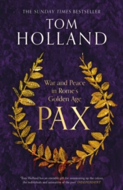Pax : War and Peace in Rome's Golden Age - THE SUNDAY TIMES BESTSELLER Hardback
