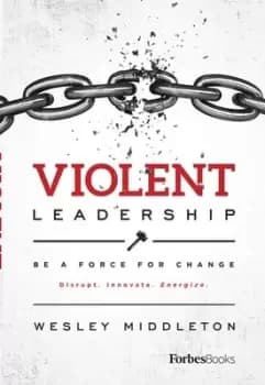 Violent Leadership by Wesley Middleton
