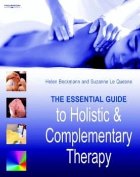 The Essential Guide to Holistic and Complementary Therapy by Suzanne Le Quesne Paperback