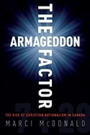 armageddon factor the rise of christian nationalism in canada
