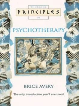 Thorsons Principles of Psychotherapy by Brice Avery Paperback