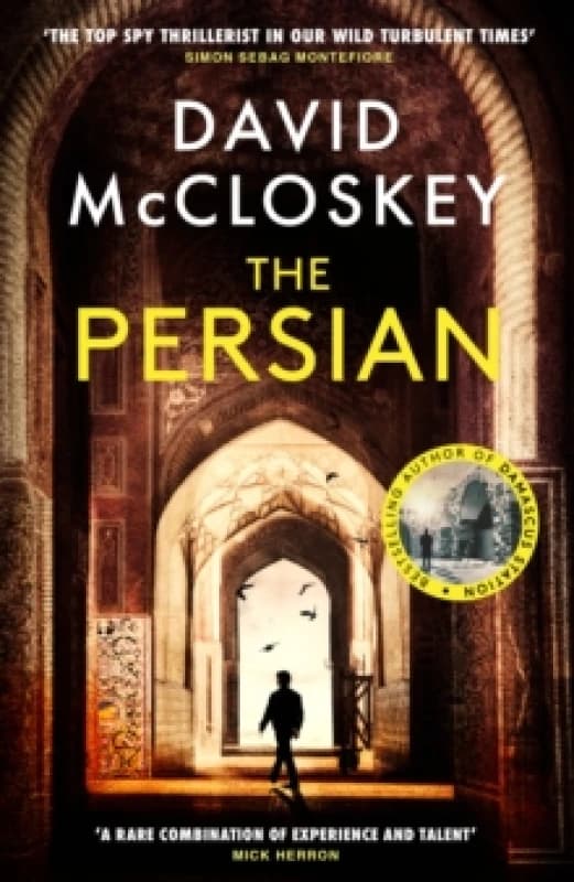 The Persian : The SUNDAY TIMES BESTSELLER from former CIA analyst and The Rest is Classified Podcast Co-Host David McCloskey Hardback